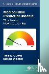 Gerds, Thomas A., Kattan, Michael W. - Medical Risk Prediction Models