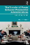Anslover, Nicole L. (Indiana University Northwest - The Transfer of Power Between Presidential Administrations