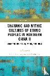 - Shamanic and Mythic Cultures of Ethnic Peoples in Northern China II