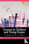 Bradley, Christine, Kinchington, Francia - Trauma in Children and Young People