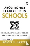 Harvey, Robert - Abolitionist Leadership in Schools