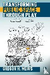 Mews, Gregor - Transforming Public Space through Play