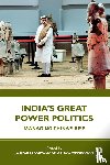  - India’s Great Power Politics