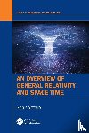 Vittorio, Nicola (Universita di Roma Tor Vergata - An Overview of General Relativity and Space-Time