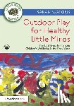 Watkins, Sarah - Outdoor Play for Healthy Little Minds