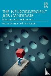 Scheiner, Marcia, Bogden, Joan - The Neurodivergent Job Candidate