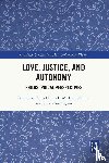  - Love, Justice, and Autonomy
