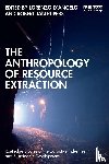  - The Anthropology of Resource Extraction