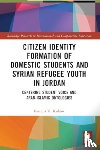 Kubow, Patricia K. (Indiana University - Citizen Identity Formation of Domestic Students and Syrian Refugee Youth in Jordan