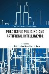  - Predictive Policing and Artificial Intelligence
