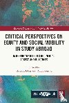  - Critical Perspectives on Equity and Social Mobility in Study Abroad
