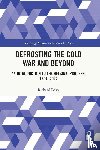 Davy, Richard - Defrosting the Cold War and Beyond