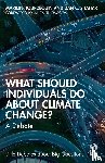 Hourdequin, Marion (Colorado College, Shahar, Dan C. (University of New Orleans - What Should Individuals Do about Climate Change?
