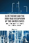 Nouri, Bamo (University of West London - Elite Theory and the 2003 Iraq Occupation by the United States