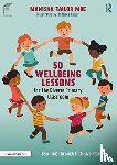 Tailor, Manisha (Primary school practitioner and company director of Swaggarlicious Ltd) - 50 Wellbeing Lessons for the Diverse Primary Classroom