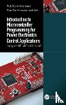 Rossi, Mattia (Politecnico di Milano, Toscani, Nicola (Politecnico di Milano, Mauri, Marco (Politecnico di Milano, Dezza, Francesco Castelli (Politecnico di Milano - Introduction to Microcontroller Programming for Power Electronics Control Applications
