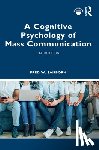 Sanborn, Fred (North Carolina Wesleyan University, USA.) - A Cognitive Psychology of Mass Communication