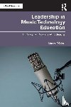 Walzer, Daniel - Leadership in Music Technology Education