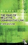 Legrand, Pierre - The Ways of Negative Comparative Law