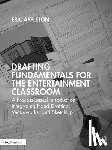 Appleton, Eric - Drafting Fundamentals for the Entertainment Classroom