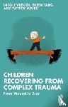 Vliegen, Nicole, Tang, Eileen, Meurs, Patrick - Children Recovering from Complex Trauma