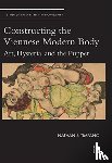 Timpano, Nathan (University of Miami) - Constructing the Viennese Modern Body - Art, Hysteria, and the Puppet