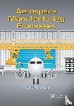 Saha, Pradip K. - Aerospace Manufacturing Processes