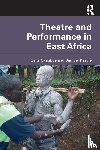 Okagbue, Osita, Kasule, Samuel - Theatre and Performance in East Africa