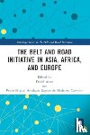  - The Belt and Road Initiative in Asia, Africa, and Europe