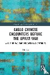 Liu, Xin (University of Central Lancashire - Anglo-Chinese Encounters Before the Opium War