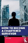 Lemen, Jen - How to Become a Chartered Surveyor