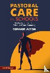 Acton, Connor - Pastoral Care in Schools