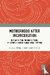 Thompson, Melissa (Portland State University), Newell, Summer (Portland State University) - Motherhood after Incarceration