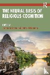  - The Neural Basis of Religious Cognition