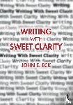 Eck, John E. - Writing with Sweet Clarity