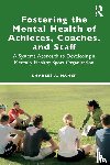 Maher, Charles A. (Graduate School of Applied & Professional Psychology, Rutgers University) - Fostering the Mental Health of Athletes, Coaches, and Staff