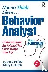 Bailey, Jon, Burch, Mary R. (Behavior Management Consultants - How to Think Like a Behavior Analyst