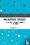 Lim, Timothy T.N - Multilateral Theology
