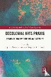  - Decolonial Arts Praxis