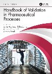  - Handbook of Validation in Pharmaceutical Processes, Fourth Edition