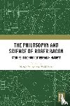  - The Philosophy and Science of Roger Bacon
