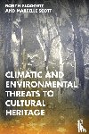 Sloggett, Robyn (Internationally recognised expert in Cultural Materials Conservation.), Scott, Marcelle (Research Fellow at the University of Melbourne.) - Climatic and Environmental Threats to Cultural Heritage