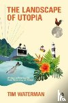 Waterman, Tim (The Bartlett School of Architeture - The Landscape of Utopia