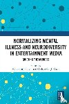 - Normalizing Mental Illness and Neurodiversity in Entertainment Media