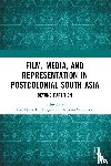  - Film, Media and Representation in Postcolonial South Asia