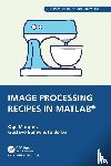 Marques, Oge (NVIDIA and Florida Atlantic University, Borba, Gustavo Benvenutti (Federal University of Technology-Parana - Image Processing Recipes in MATLAB®
