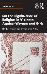 le Roux, Elisabet, Pertek, Sandra Iman - On the Significance of Religion in Violence Against Women and Girls