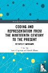 - Coding and Representation from the Nineteenth Century to the Present
