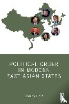 Huang, Xiaoming - Political Order in Modern East Asian States