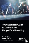 Molyboga, Marat, Swedroe, Larry E. - Your Essential Guide to Quantitative Hedge Fund Investing